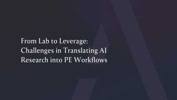 From Lab to Leverage: Challenges in Translating AI Research into PE Workflows